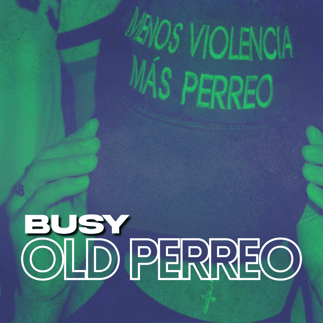 Busy Perreo Old